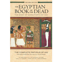 The Egyptian Book of the Dead The Book of Going Forth by Day The Compl