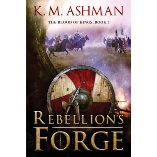 Rebellions Forge by K. M. Ashman Paperback Book