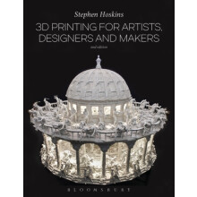 3D Printing for Artists Designers and Makers by Hoskins Professor Step