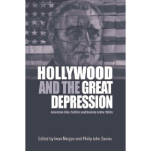 Hollywood and the Great Depression by Iwan Morgan Paperback Book