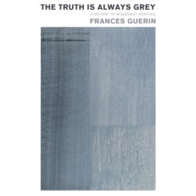 The Truth Is Always Grey by Frances Guerin Paperback Book