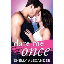 Dare Me Once by Shelly Alexander Paperback Book