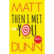 Then I Met You by Matt Dunn Paperback Book