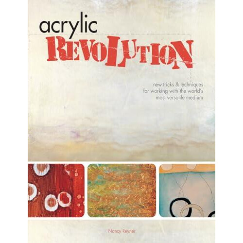 Acrylic Revolution by Nancy Reyner Hardcover Book