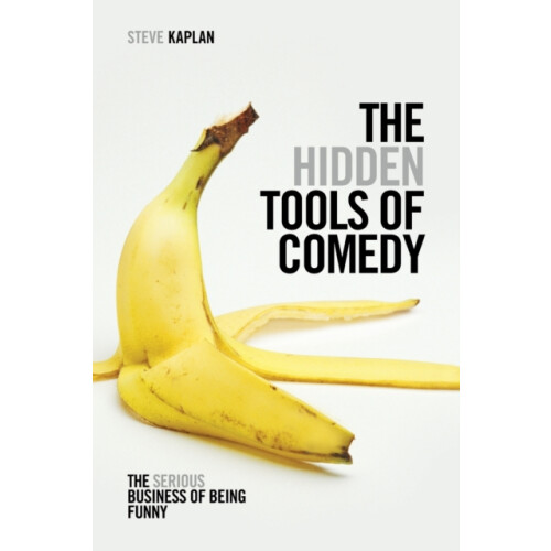 The Hidden Tools of Comedy by Steve Kaplan Paperback Book