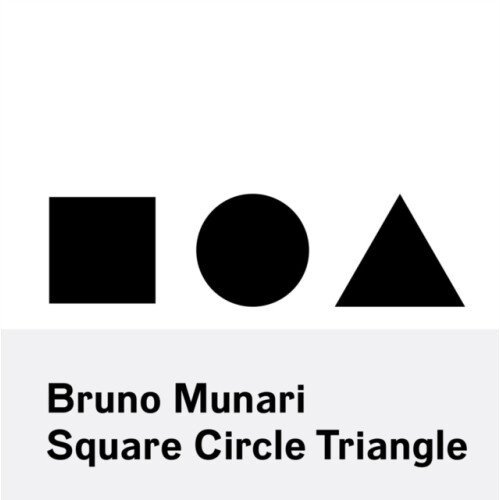 Bruno Munari Square Circle Triangle by Bruno Munari Paperback Book