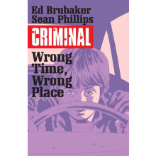 Criminal Volume 7 Wrong Place Wrong Time by Ed Brubaker Paperback Book