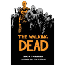 The Walking Dead Book 13 by Robert Kirkman Hardcover Book