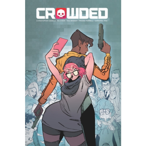Crowded Volume 1 by Christopher Sebela Paperback Book