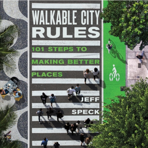 Walkable City Rules by Jeff Speck Paperback Book