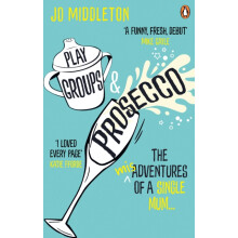 Playgroups and Prosecco by Jo Middleton Paperback Book