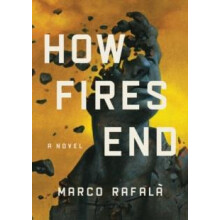 How Fires End by Marco Rafala Paperback Book