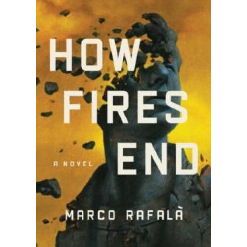 How Fires End by Marco Rafala Paperback Book