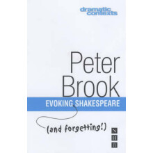 Evoking and forgetting Shakespeare by Peter Brook Paperback Book