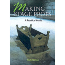 Making Stage Props by Andy Wilson Paperback Book
