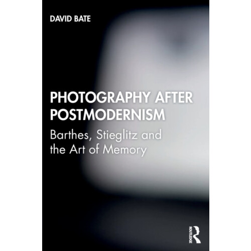 Photography after Postmodernism by David Bate Paperback Book