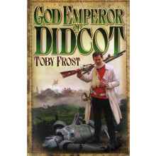 God Emperor Of Didcot by Toby Frost Paperback Book