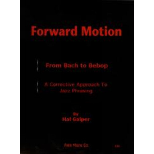 Forward Motion From Bach to Bebop by Contributions by Hal Galper Other