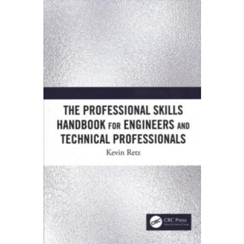 The Professional Skills Handbook For Engineers And Technical Professio