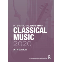 International Whos Who in Classical Music 2020 by Edited by Europa Pub