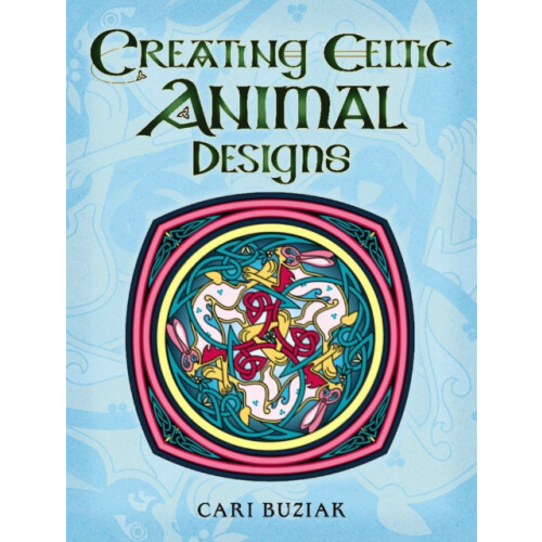Creating Celtic Animal Designs by Cari Buziak Paperback Book