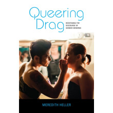 Queering Drag by Meredith Heller Paperback Book