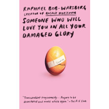 Someone Who Will Love You in All Your Damaged Glory by Raphael BobWaks