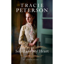 Secrets of My Heart by Tracie Peterson Paperback Book