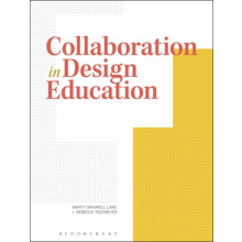 Collaboration in Design Education by Tegtmeyer Rebecca Michigan State