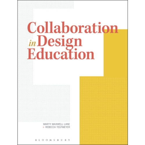 Collaboration in Design Education by Tegtmeyer Rebecca Michigan State