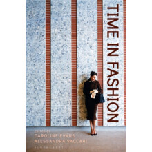 Time in Fashion by Edited by Alessandra Vaccari Edited by Caroline Eva