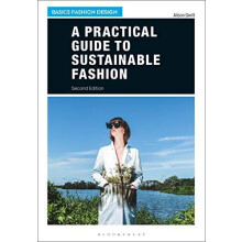 A Practical Guide to Sustainable Fashion by Gwilt Dr Alison University