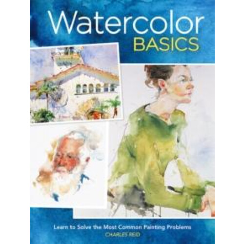 Watercolor Basics by Charles Reid Paperback Book