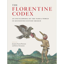 The Florentine Codex by Edited by Jeanette Favrot Peterson Edited by K