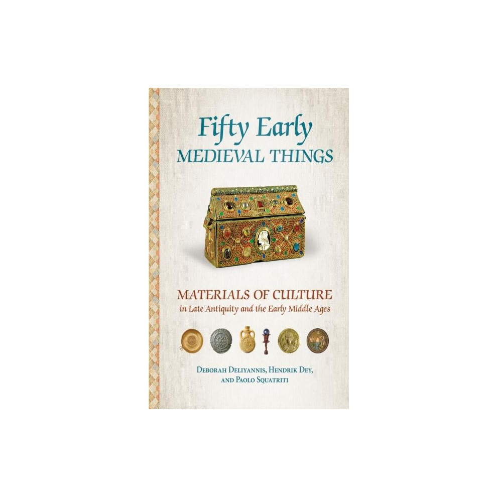 Fifty Early Medieval Things by Paolo Squatriti Paperback Book