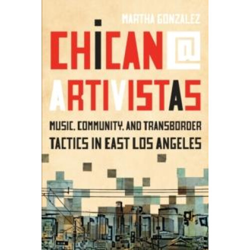 Chican Artivistas by Martha Gonzalez Paperback Book
