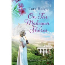On Far Malayan Shores by Tara Haigh Paperback Book