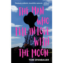 The Man Who Fell In Love With The Moon by Tom Spanbauer Paperback Book
