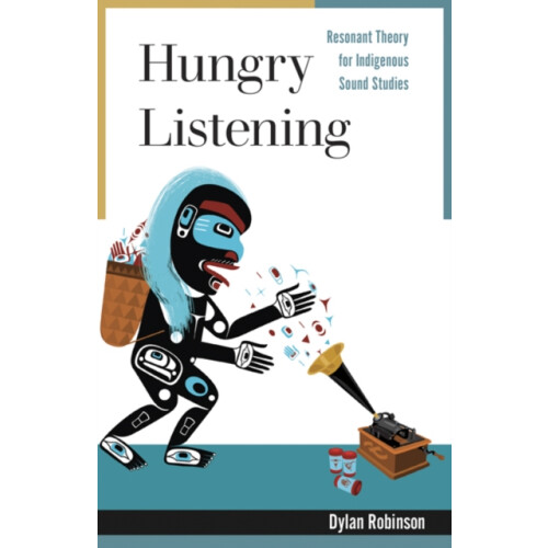 Hungry Listening by Dylan Robinson Paperback Book