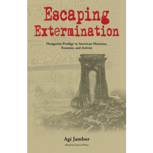 Escaping Extermination by Agi Jambor Paperback Book