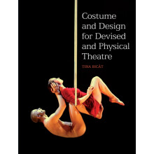 Costume and Design for Devised and Physical Theatre by Tina Bicat Pape