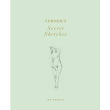 Turners Secret Sketches by Ian Warrell Hardcover Book