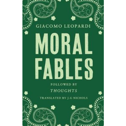 Moral Fables by Giacomo Leopardi Paperback Book