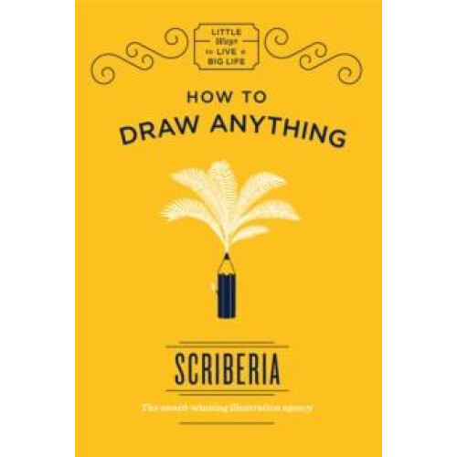 How to Draw Anything by Scriberia Hardcover Book