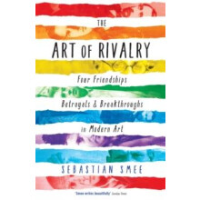 The Art of Rivalry by Sebastian Smee Paperback Book
