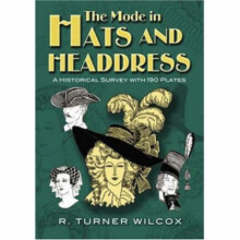 The Mode in Hats and Headdress by R.Turner Wilcox Paperback Book