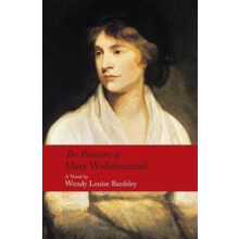 The Passions of Mary Wollstonecraft by Wendy Louise Bardsley Hardcover