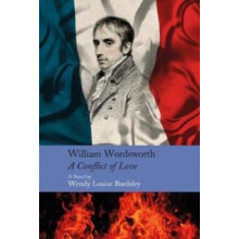 William Wordsworth A Conflict of Love by Wendy Louise Bardsley Hardcov