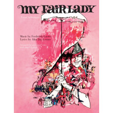 My Fair Lady Vocal Selections by By composer Frederick Loewe Lyrics by