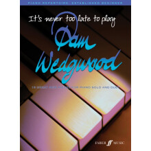 Its never too late to play Pam Wedgwood by By composer Pam Wedgwood Pa